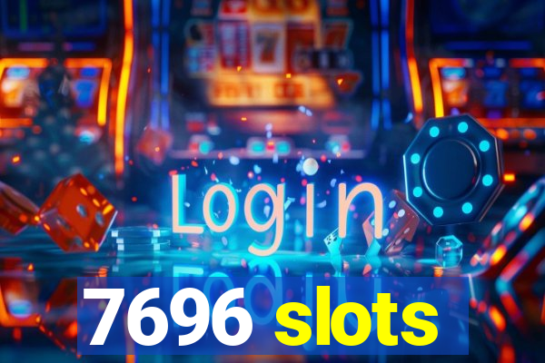 7696 slots